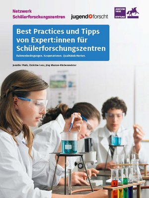 Cover der Broschüre "Best Practices und Tipps von Expert:innen für Schülerforschungszentren"
