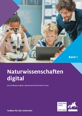 Naturwissenschaften digital: Toolbox für den Unterricht. Band 1